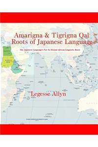 Amarigna & Tigrigna Qal Roots of Japanese Language