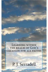 Learning within the realm of God's creation for all faiths