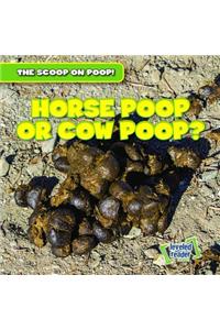 Horse Poop or Cow Poop?