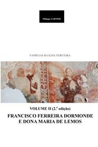 Familias Da Ilha Terceira: Volume II - Francisco Ferreira Dormonde E Dona Maria de Lemos