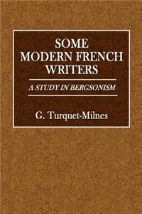 Some Modern French Writers: A Study in Bergsonism