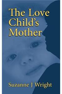 The Love Child's Mother