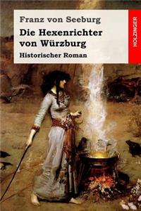 Die Hexenrichter von Würzburg