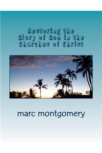 Restoring the Glory of God in the Churches of Christ