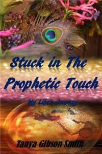 Stuck in the Prophetic Touch