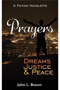 Prayers, Dreams, Justice, and Peace