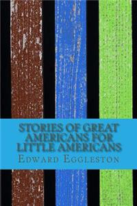 Stories of Great Americans for Little Americans
