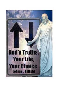 God's Truth: Your Life, Your Choice