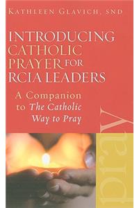 Introducing Catholic Prayer for RCIA Leaders