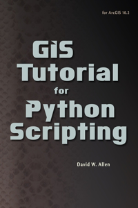 GIS Tutotorial for Python Scripting