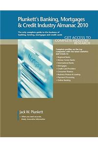 Plunkett's Banking, Mortgages & Credit Industry Almanac 2010