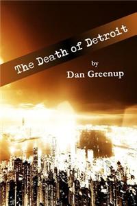 The Death of Detroit