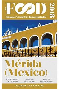 Merida - 2018 - The Food Enthusiast's Complete Restaurant Guide