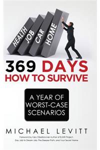 369 Days: How to Survive a Year of Worst-Case Scenarios: How to Survive a Year of Worst-Case Scenarios