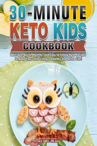30-Minute Keto Kids Cookbook