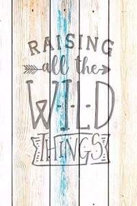 Raising All The Wild Things