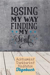 Losing my way. Finding my soul
