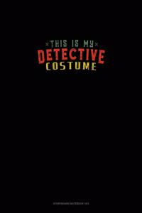 This Is My Detective Costume