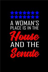 A woman's place is in the house and the senate