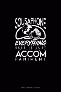 Sousaphone, Everything Else Is Just Accompaniment