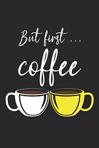 But First Coffee