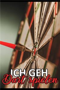 Ich geh Dart spielen: Terminplaner Terminkalender Notizbuch für Dart Spieler Hobby Freizeit Sport