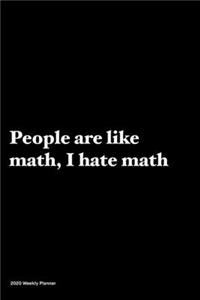 People are like math, I hate math