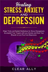 Healing Stress, Anxiety and Depression