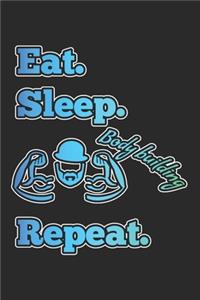 Eat Sleep Body Building Repeat