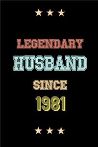 Legendary Husband Since 1981 Birthday Lover Journals