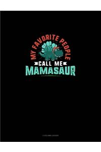 My Favorite People Call Me Mamasaur