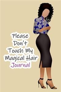 Please Don't Touch My Magical Hair: Lined Notebook / Journal Gift, 200 Pages, 6x9, Cover, Matte Finish Inspirational Quotes Journal, Notebook, Diary, Composition Book