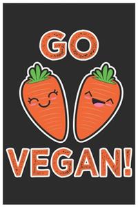 Go Vegan !: Cute Lined Journal, Awesome Carrot Funny Design Cute Kawaii Food / Journal Gift (6 X 9 - 120 Blank Pages)