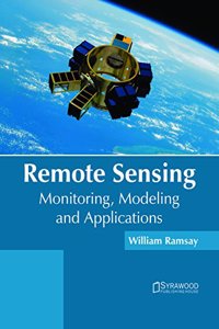 Remote Sensing: Monitoring, Modeling and Applications