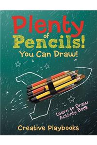 Plenty of Pencils! You Can Draw! Learn to Draw Activity Book