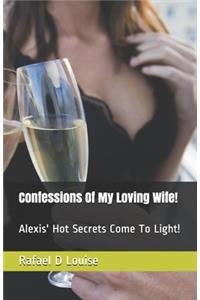 Confessions Of My Loving Wife!