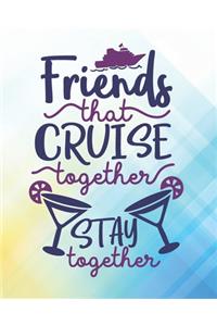 Friends That Cruise Together Stay Together