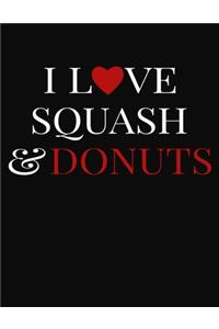 I Love Squash & Donuts