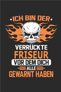 Ich bin der verrückte Friseur vor dem dich alle gewarnt haben