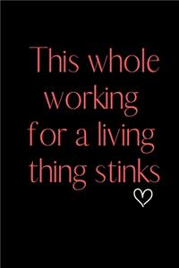 This whole working for a living thing stinks