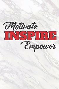 Motivate, Inspire, Empower