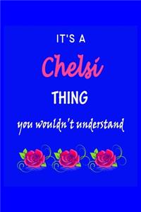It's A Chelsi Thing You Wouldn't Understand