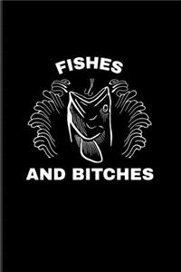Fishes And Bitches
