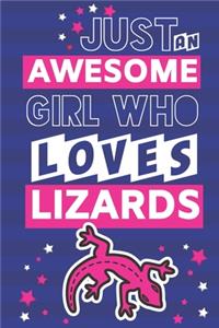 Just An Awesome Girl Who Loves Lizards