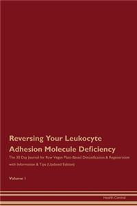 Reversing Your Leukocyte Adhesion Molecule Deficiency