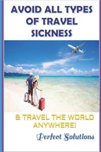 Avoid All Types of Travel Sickness