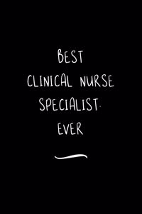 Best Clinical Nurse Specialist. Ever