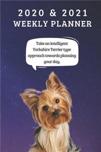 2020 & 2021 Two-Year Weekly Planner For Yorkshire Terrier Owner Gift - Funny Quote Appointment Book - Two Year Agenda Notebook