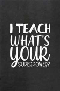I Teach What's Your Superpower?