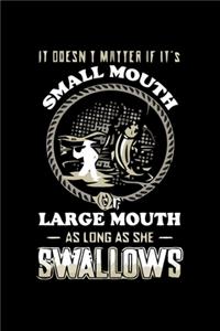 It Does Not Matter if It Small Mouth